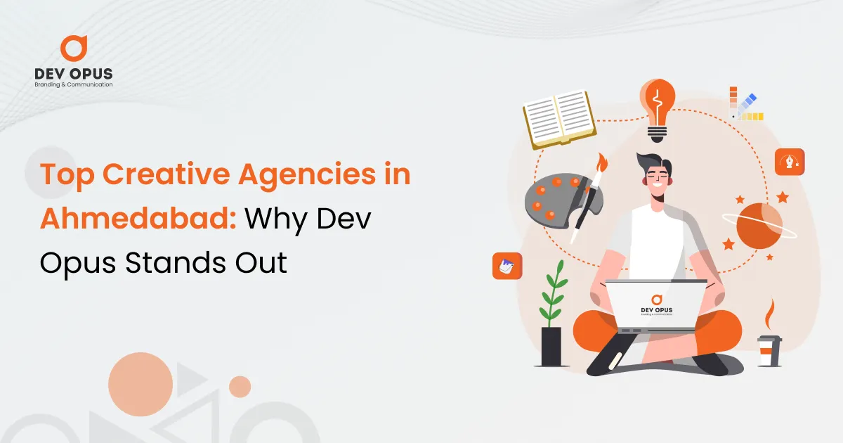 Promotional image featuring the title 'Top Creative Agencies in Ahmedabad – Why Dev Opus Stands Out' by Dev Opus.