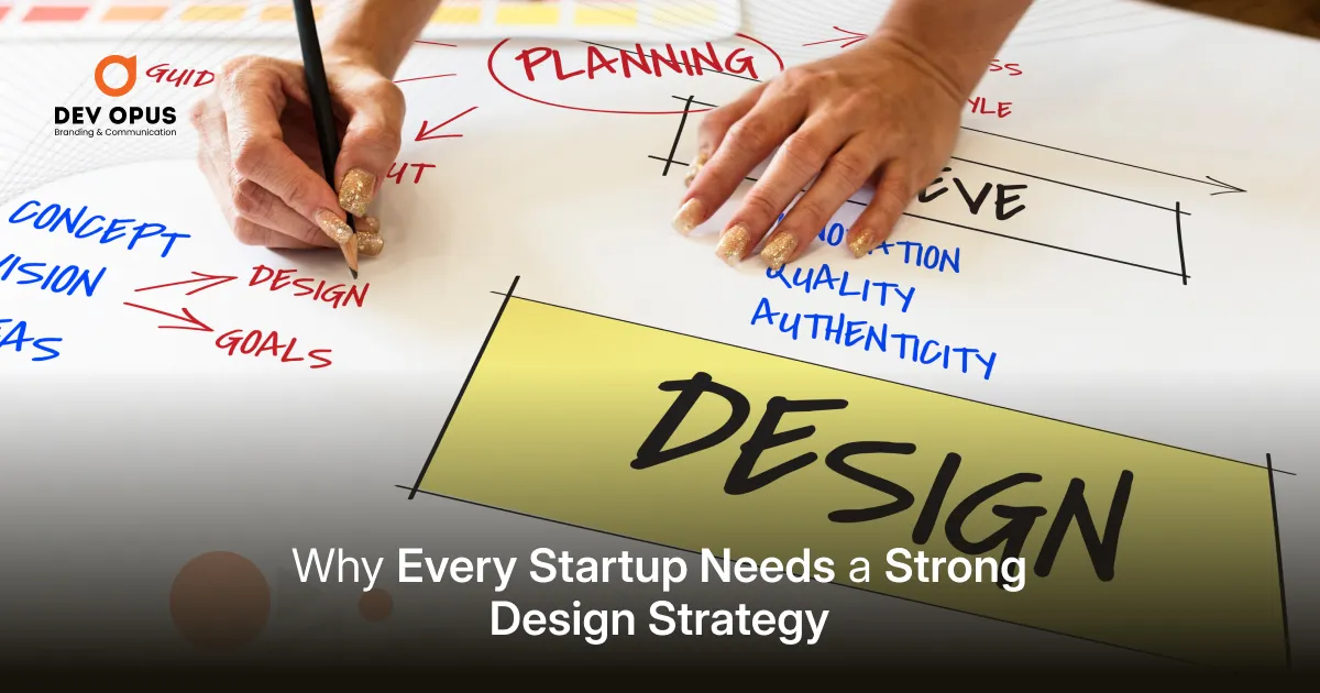 Why Every Startup Needs a Strong Design Strategy